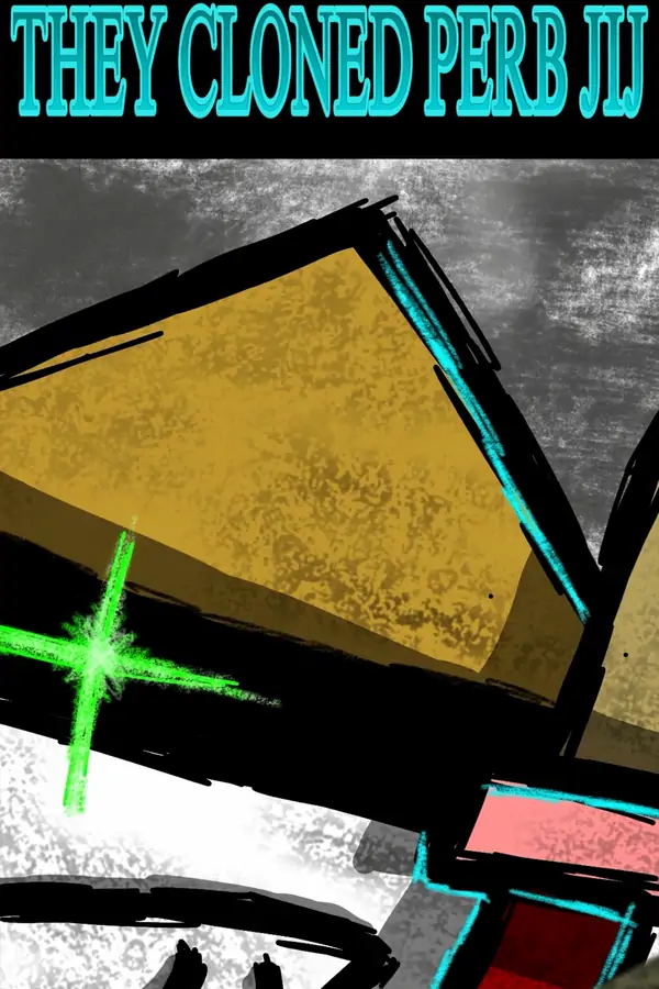 THEY CLONED PERB JIJ THEY CLONED PERB JIJ